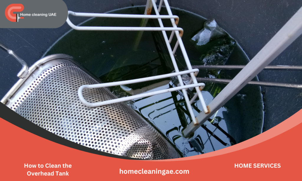 How to Clean the Overhead Tank
